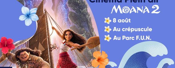 Billet | Cinéma en plain air | Moana 2 | 8 août | 3 ans et plus